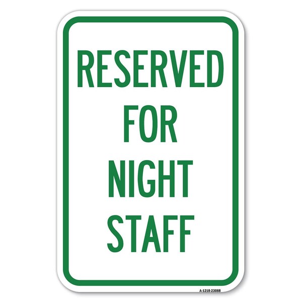 Signmission Reserved Parking for Night Staff Heavy-Gauge Aluminum Sign, 12" x 18", A-1218-23088 A-1218-23088 - main